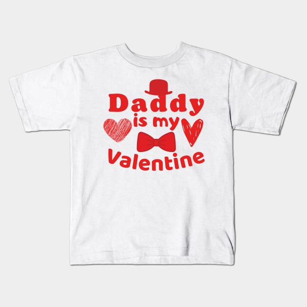 Daddy is my Valentine Kids T-Shirt by Cute Tees Kawaii